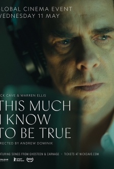 Nick Cave & Warren Ellis: This Much I Know to Be True