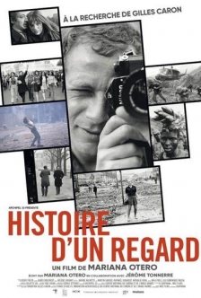 Histoire d'un Regard - Looking for Gilles Caron